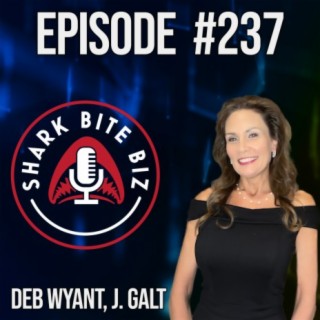 #237 Build Your Business Line of Credit with Deb Wyant, J. Galt