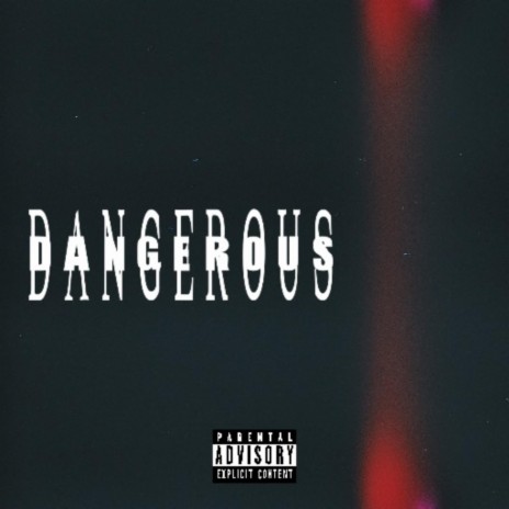 DANGEROUS | Boomplay Music