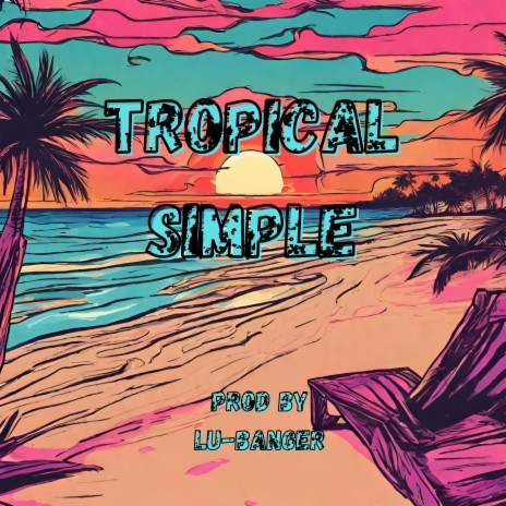 Tropical Simple | Boomplay Music