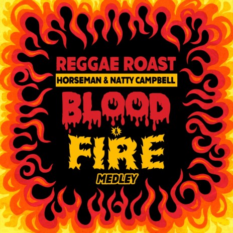 Blood & Fire Medley ft. Horseman & Natty Campbell | Boomplay Music