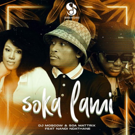 Soka Lami ft. Soa Mattrix & Nandi Ndathane | Boomplay Music