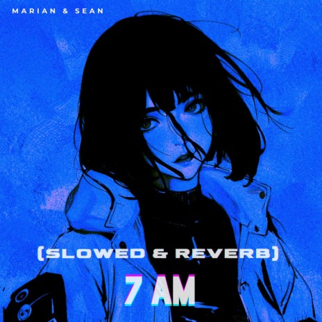 7 AM (Slowed & Reverb)