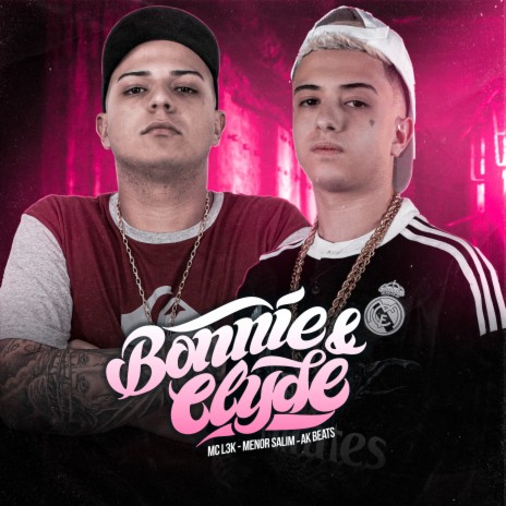 Bonnie e Clyde ft. Mc Menor Salim & Dj ak beats | Boomplay Music