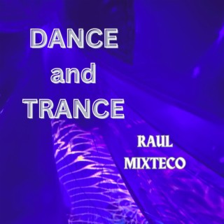 DANCE and TRANCE