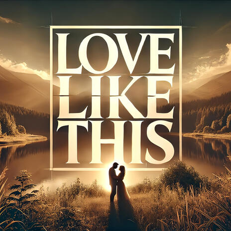 Love Like This | Boomplay Music