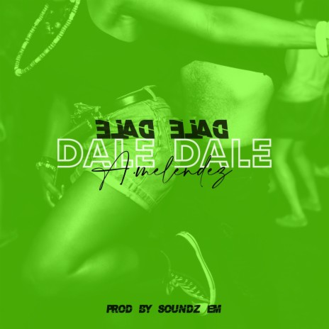 Dale Dale | Boomplay Music
