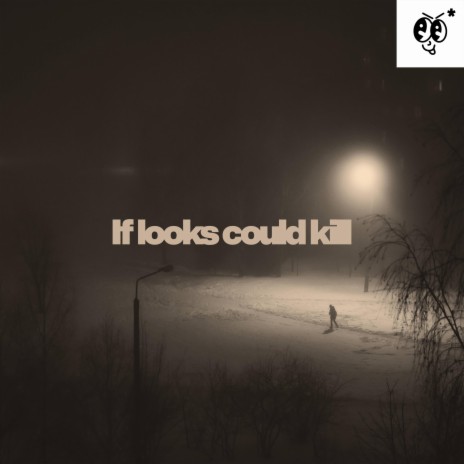 If looks could kill | Boomplay Music