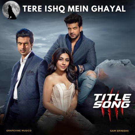 Tere Ishq Mein Ghayal: Title Song | Boomplay Music