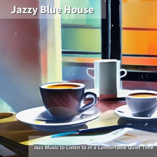 Jazz Music to Listen to in a Comfortable Quiet Time