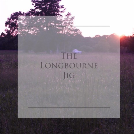 The Longbourne Jig | Boomplay Music