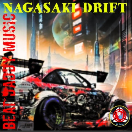 Nagasaki Drift | Boomplay Music