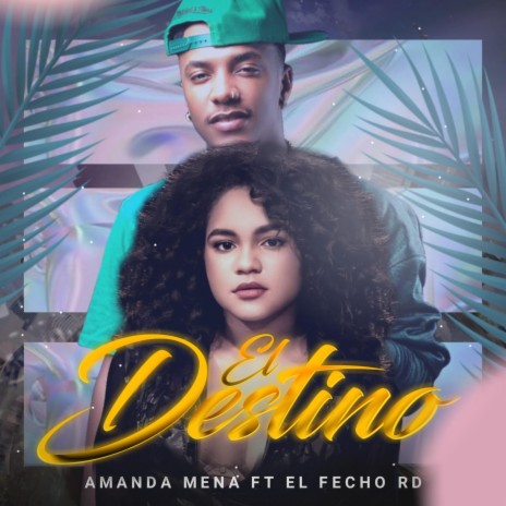 El Destino (feat. El Fecho RD) | Boomplay Music