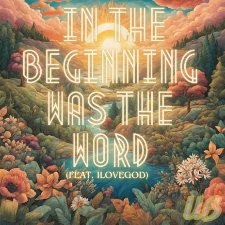 In the beginning was the Word ft. ILOVEGOD