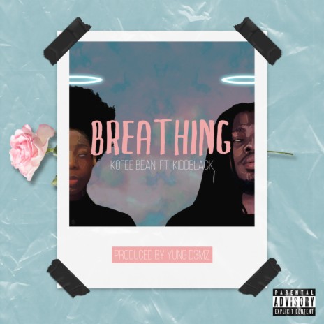 Breathing ft. KiddBlack 🅴 | Boomplay Music