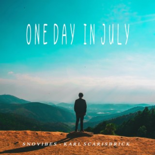 ONE DAY IN JULY ft. SnoVibes lyrics | Boomplay Music