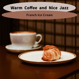 Warm Coffee and Nice Jazz