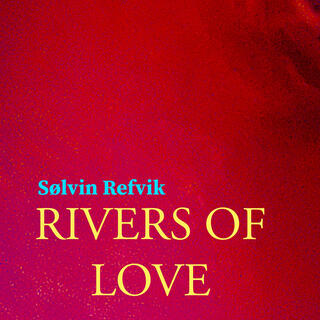 Rivers Of Love