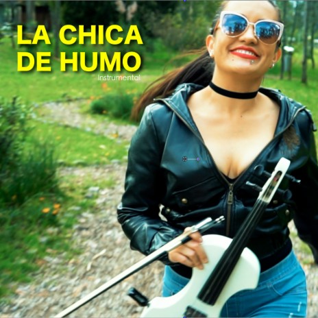 La Chica De Humo | Boomplay Music