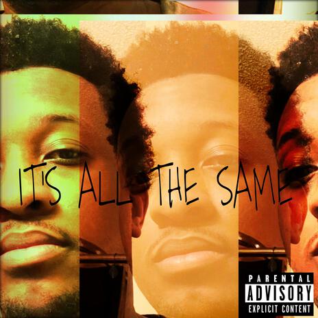 IT'S ALL THE SAME | Boomplay Music