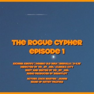 Rogue Cypher Episode 1 (feat. Kichwa Kibov, Medulla, & B-kay)