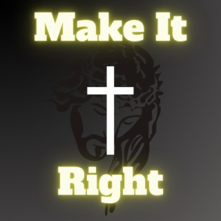 Make it Right ft. Drew82 & Saturn lyrics | Boomplay Music