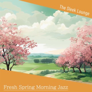 Fresh Spring Morning Jazz