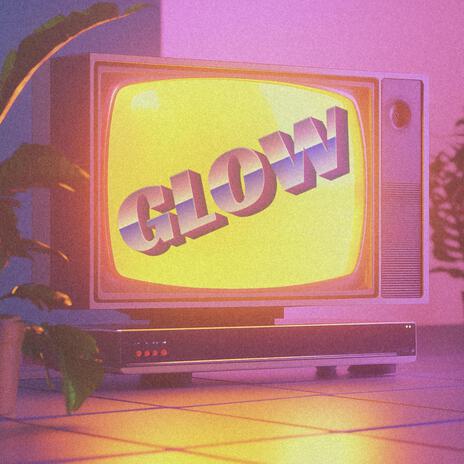 Glow! | Boomplay Music