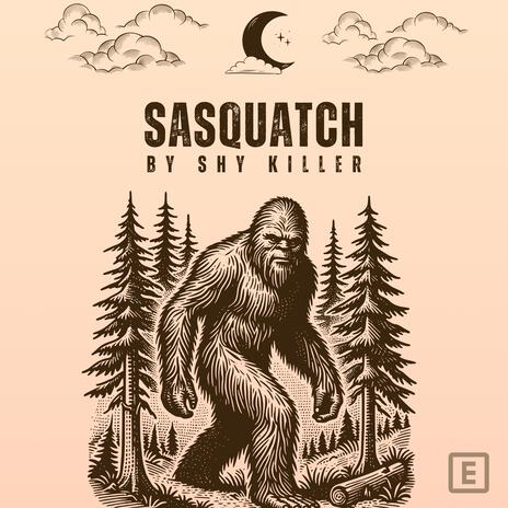 Story of Sasquatch | Boomplay Music