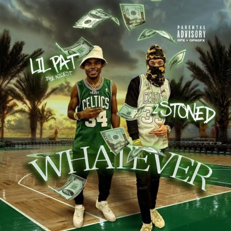 Whatever ft. 2 Stoned | Boomplay Music