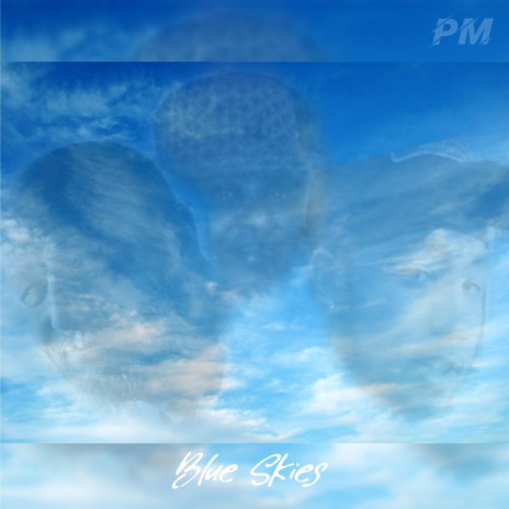 Blue Skies ft. Pressure Made | Boomplay Music