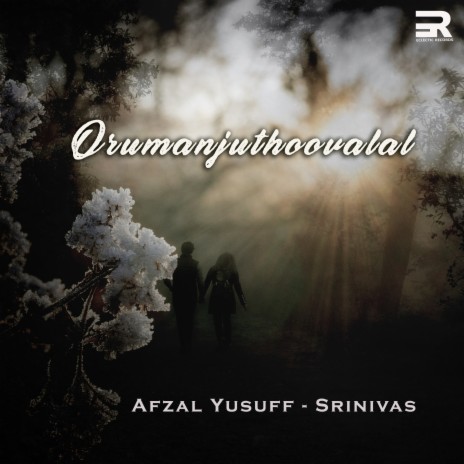 Orumanjuthoovalal ft. Srinivas | Boomplay Music