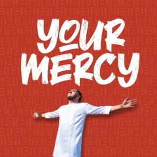 Your Mercy