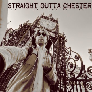 Straight Outta Chester