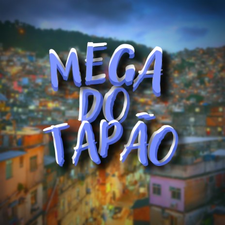 Mega do Tapão ft. Gui Andrade, MC Renatinho & Mc Leozera | Boomplay Music