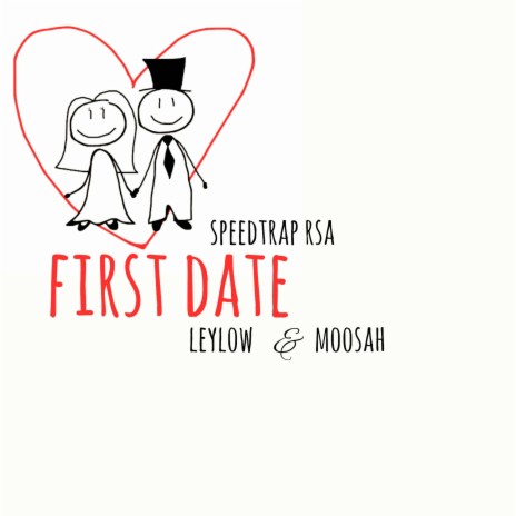 First Date ft. Leylow Rsa & Moosah | Boomplay Music