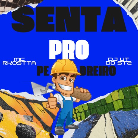 Senta Pro Pedreiro ft. Mc Rkostta | Boomplay Music