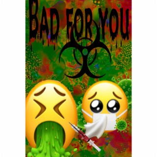 Bad for you