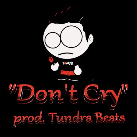 Don't Cry | Boomplay Music