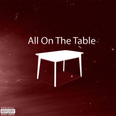 All On The Table Freestyle | Boomplay Music