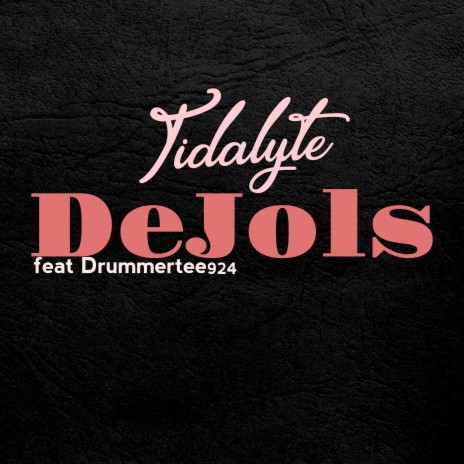 DeJols (Radio Edit) ft. DrummeRTee924 | Boomplay Music