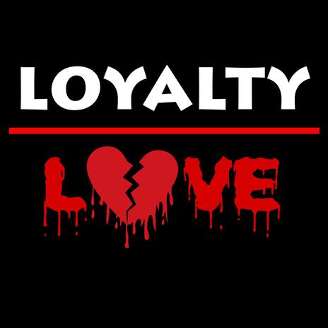 Loyalty over love | Boomplay Music