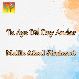 Tu Aye Dil Day Andar