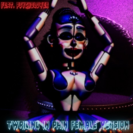 Twirling In pain (Female Version) ft. Psycho Lover | Boomplay Music