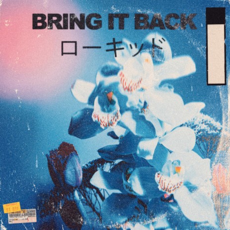 Bring It Back | Boomplay Music