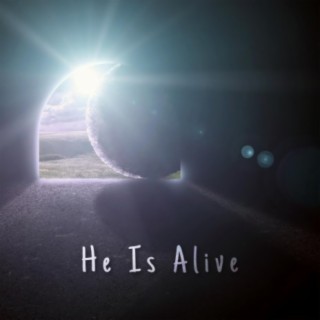 He Is Alive
