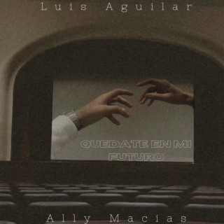 Quedate en mi futuro. ft. Ally Macías lyrics | Boomplay Music