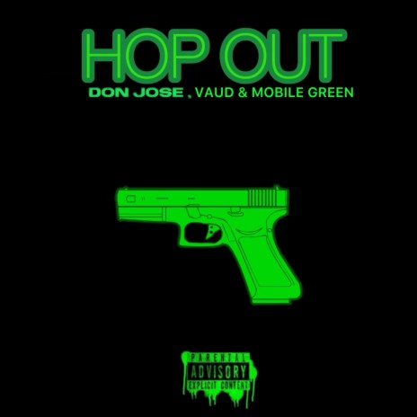 HOP OUT ft. Vaud & Mobile Green | Boomplay Music