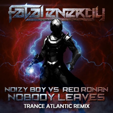Nobody Leaves (Trance Atlantic Remix) ft. Red Ronan | Boomplay Music