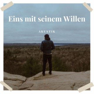 Eins mit seinem Willen (Akustik Version)