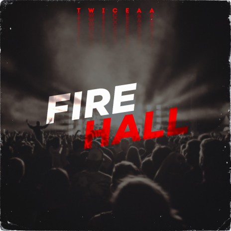 Fire Hall | Boomplay Music